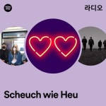 Scheuch wie Heu | Spotify Scheuch wie Heu
