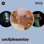 cecilpleasestay 라디오 - playlist by Spotify | Spotify cecilpleasestay 라디오