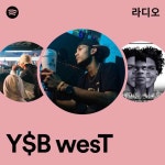 Y$B wesT 라디오 - playlist by Spotify | Spotify Y$B wesT 라디오