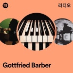 Gottfried Barber 라디오 - playlist by Spotify | Spotify Gottfried Barber 라디오