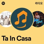 Ta In Casa 라디오 - playlist by Spotify | Spotify Ta In Casa 라디오
