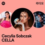 Cecylia Sobczak CELLA 라디오 - playlist by Spotify | Spotify Cecylia Sobczak CELLA 라디오