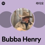 Bubba Henry | Spotify Bubba Henry