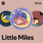 리틀 1마일(Little 1mile) | Little Miles 라디오 - playlist by Spotify | Spotify Little Miles 라디오