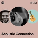 Acoustic Connection 라디오 - playlist by Spotify | Spotify Acoustic Connection 라디오