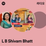 L B Shivam Bhatt | Spotify L B Shivam Bhatt