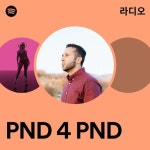 PND 4 PND | Spotify PND 4 PND