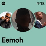 Eemoh 라디오 - playlist by Spotify | Spotify Eemoh 라디오