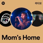 Moms Home 라디오 - playlist by Spotify | Spotify Moms Home 라디오