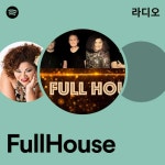 FullHouse | Spotify FullHouse