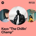Kayo The Chillin Champ 라디오 - playlist by Spotify | Spotify Kayo The Chillin Champ 라디오