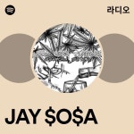 JAY $O$A | Spotify JAY $O$A