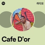 Cafe Dor 라디오 - playlist by Spotify | Spotify Cafe Dor 라디오