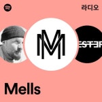 Mells 라디오 - playlist by Spotify | Spotify Mells 라디오