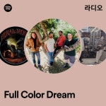 Full Color Dream 라디오 - playlist by Spotify | Spotify Full Color Dream 라디오