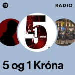 5 og 1 Króna | Spotify 5 og 1 Króna