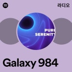 Galaxy 984 라디오 - playlist by Spotify | Spotify Galaxy 984 라디오