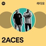 2ACES 라디오 - playlist by Spotify | Spotify 2ACES 라디오