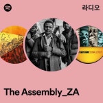 The Assembly_ZA 라디오 - playlist by Spotify | Spotify The Assembly_ZA 라디오