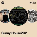 Sunny House202 라디오 - playlist by Spotify | Spotify Sunny House202 라디오