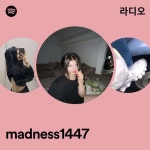 madness1447 라디오 - playlist by Spotify | Spotify madness1447 라디오