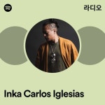 Inka Carlos Iglesias 라디오 - playlist by Spotify | Spotify Ink...