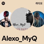 Alexo_MyQ 라디오 - playlist by Spotify | Spotify Alexo_MyQ 라디오