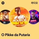 O Pikke da Putaria | Spotify O Pikke da Putaria
