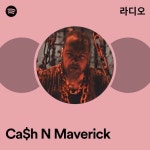 Ca$h N Maverick 라디오 - playlist by Spotify | Spotify Ca$h N Maverick 라디오