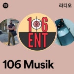 106 Musik 라디오 - playlist by Spotify | Spotify 106 Musik 라디오