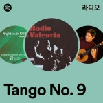 Tango No. 9 라디오 - playlist by Spotify | Spotify Tango No. 9 라디오