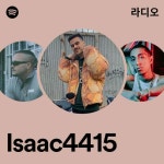 Isaac4415 라디오 - playlist by Spotify | Spotify Isaac4415 라디오