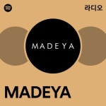 MADEYA 라디오 - playlist by Spotify | Spotify MADEYA 라디오