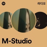 M-Studio 라디오 - playlist by Spotify | Spotify M-Studio 라디오