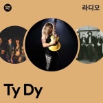 Ty Dy 라디오 - playlist by Spotify | Spotify Ty Dy 라디오