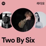 Two By Six 라디오 - playlist by Spotify | Spotify Two By Six 라디오