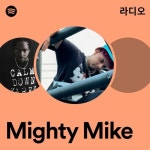 Mighty Mike | Spotify Mighty Mike