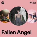 Fallen Angel 라디오 - playlist by Spotify | Spotify Fallen Angel 라디오