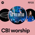 CBI worship 라디오 - playlist by Spotify | Spotify CBI worship 라디오