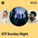 ICF Sunday Night 라디오 - playlist by Spotify | Spotify ICF Sunday Night 라디오