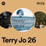 Terry Jo 26 라디오 - playlist by Spotify | Spotify Terry Jo 26 라디오