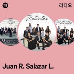 Juan R. Salazar L. 라디오 - playlist by Spotify | Spotify Juan R. Salazar L. 라디오