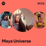 Maya Universe | Spotify Maya Universe