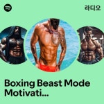 Boxing Beast Mode Motivation Champion | Spotify Boxing Beast Mode Motivation Champion