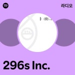 296s Inc. 라디오 - playlist by Spotify | Spotify 296s Inc. 라디오