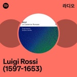 Luigi Rossi (1597-1653) 라디오 - playlist by Spotify | Spotify Luigi Rossi (1597-1653) 라디오