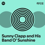 Sunny Clapp and His Band O Sunshine | Spotify Sunny Clapp and His Band O Sunshine
