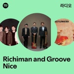 Richiman and Groove Nice 라디오 - playlist by Spotify | Spotify Richiman and Groove Nice 라디오