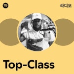 Top-Class 라디오 - playlist by Spotify | Spotify Top-Class 라디오