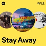 Stay Away 라디오 - playlist by Spotify | Spotify Stay Away 라디오